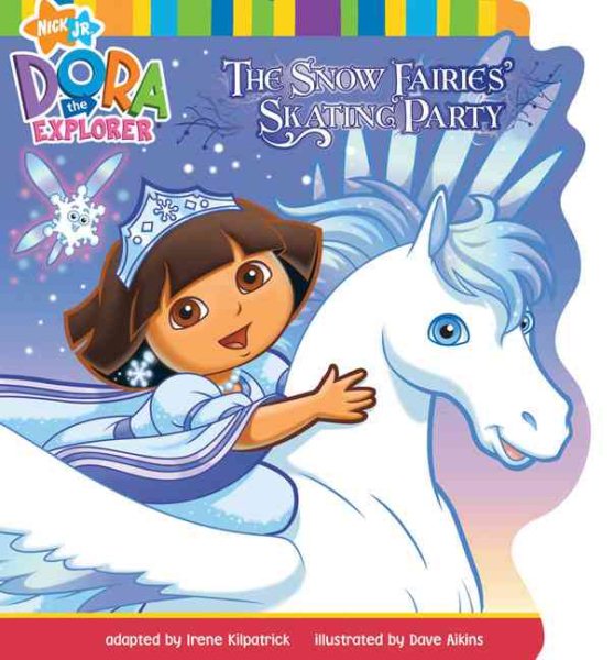 The Snow Fairies' Skating Party (Nick Jr. Dora the Explorer (Simon Spotlight)) cover