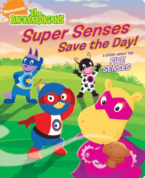 Super Senses Save the Day!: A Story About the Five Senses (The Backyardigans) cover