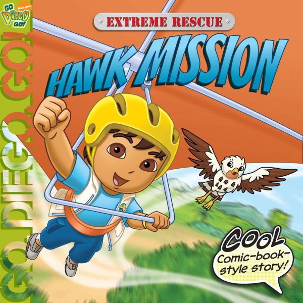 Extreme Rescue: Hawk Mission (Go, Diego, Go!) cover