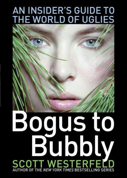 Bogus to Bubbly: An Insider's Guide to the World of Uglies cover
