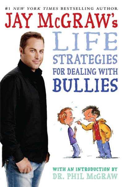 Jay McGraw's Life Strategies for Dealing with Bullies cover
