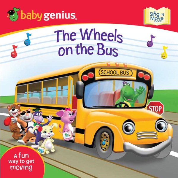The Wheels on the Bus: Sing 'n Move Book (Baby Genius) cover
