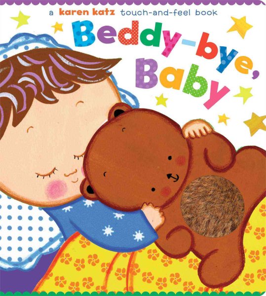 Beddy-bye, Baby: A Touch-and-Feel Book cover