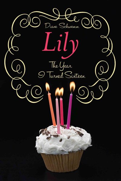 The Year I Turned Sixteen: Rose, Daisy, Laurel, Lily cover