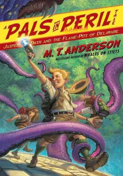 Jasper Dash and the Flame-Pits of Delaware (A Pals in Peril Tale) cover