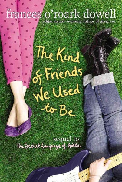 The Kind of Friends We Used to Be (The Secret Language of Girls Trilogy)