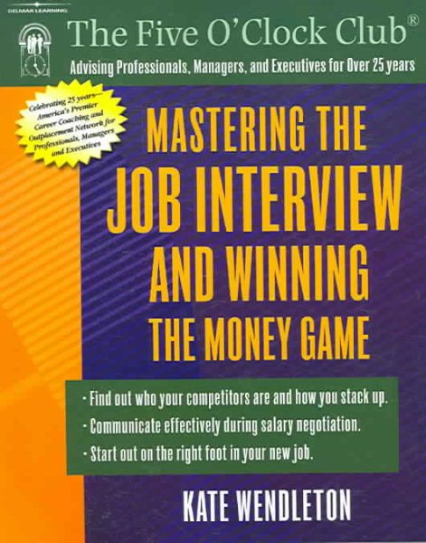 Mastering the Job Interview and Winning the Money Game (Five O'Clock Club) cover