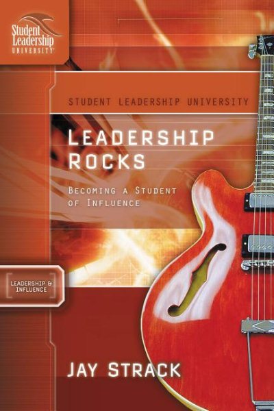 Leadership Rocks: Becoming a Student of Influence (student Leadership University Study Guide) cover