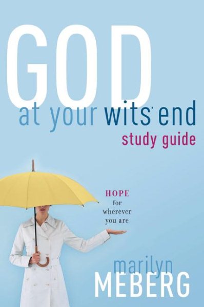 God at Your Wits' End Study Guide: Hope for Wherever You Are cover