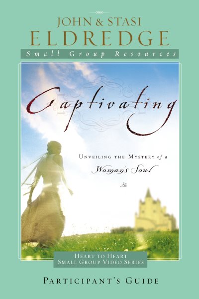 Captivating Heart to Heart Participant's Guide: An Invitation Into the Beauty and Depth of the Feminine Soul cover