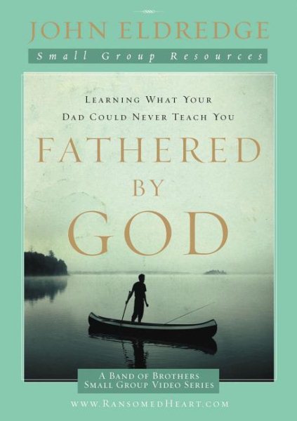 Fathered by God Participant's Guide (A Band of Brothers Small Group Video Series) cover