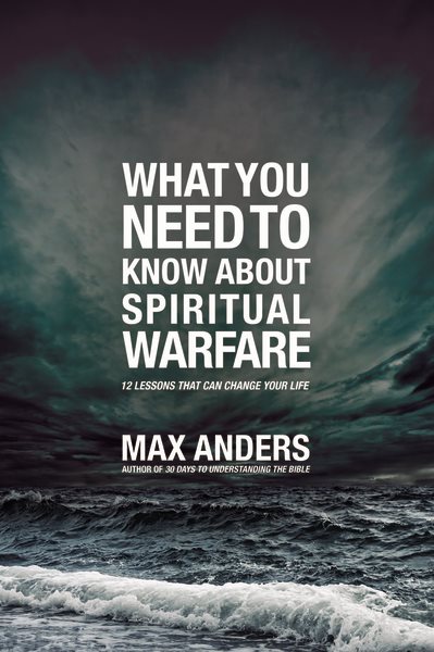 What You Need to Know About Spiritual Warfare: 12 Lessons That Can Change Your Life cover