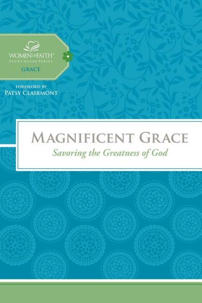 Magnificent Grace: Embracing the Greatness of God (Women of Faith Study Guide Series: Grace) cover