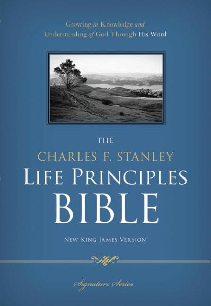 NKJV, The Charles F. Stanley Life Principles Bible, Hardcover: Holy Bible, New King James Version cover
