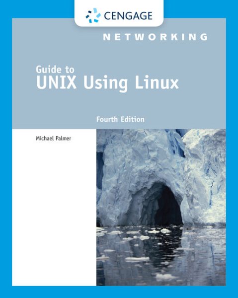 Guide to UNIX Using Linux (Networking (Course Technology))