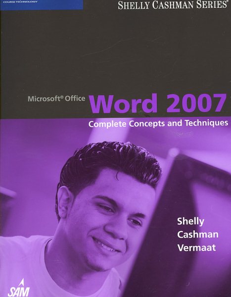 Microsoft Office Word 2007: Complete Concepts and Techniques (Available Titles Skills Assessment Manager (SAM) - Office 2007) cover