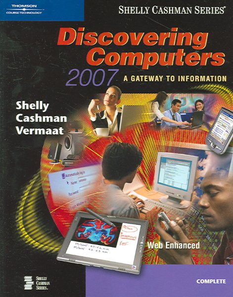 Discovering Computers 2007: A Gateway to Information, Complete (Shelly Cashman Series) cover