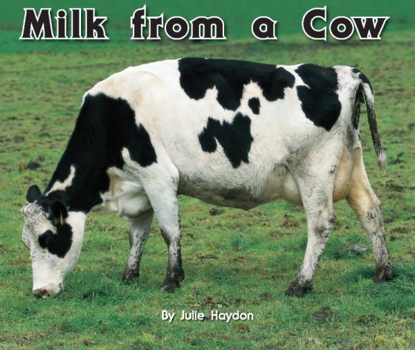 Milk from a Cow - Rigby Flying Colors: Leveled Reader (Levels 8-9)