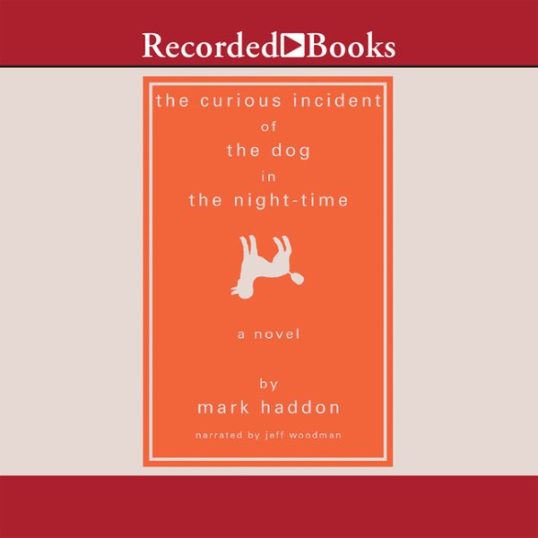 The Curious Incident of the Dog in the Night-Time (Recorded Books Unabridged Today's Book Club)