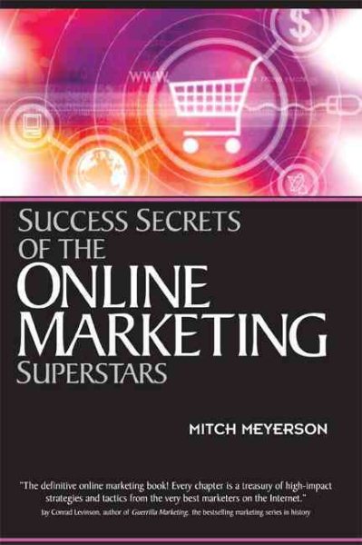 Success Secrets of the Online Marketing Superstars