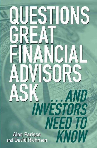 Questions Great Financial Advisors Ask... and Investors Need to Know cover