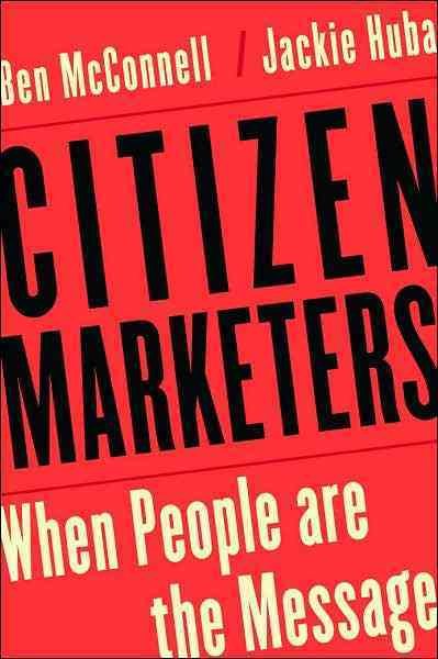Citizen Marketers: When People Are the Message