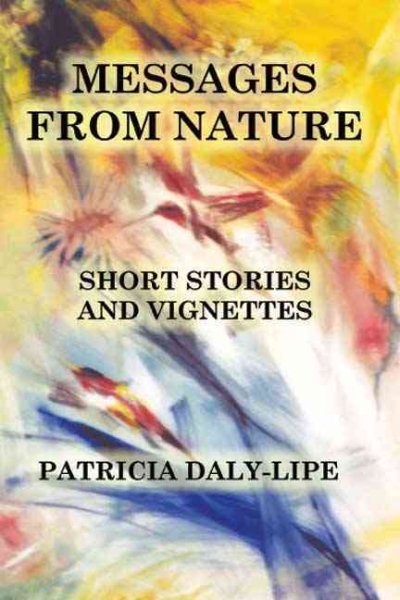 Messages from Nature: Short Stories and Vignettes cover