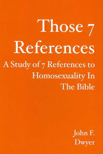 Those 7 References: A Study of 7 References to Homosexuality in the Bible cover
