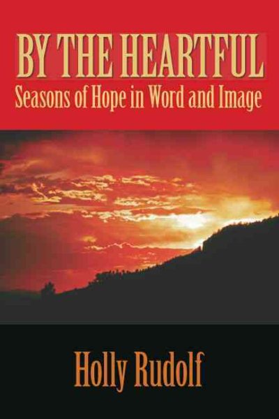 By the Heartful: Seasons of Hope in Word and Image cover