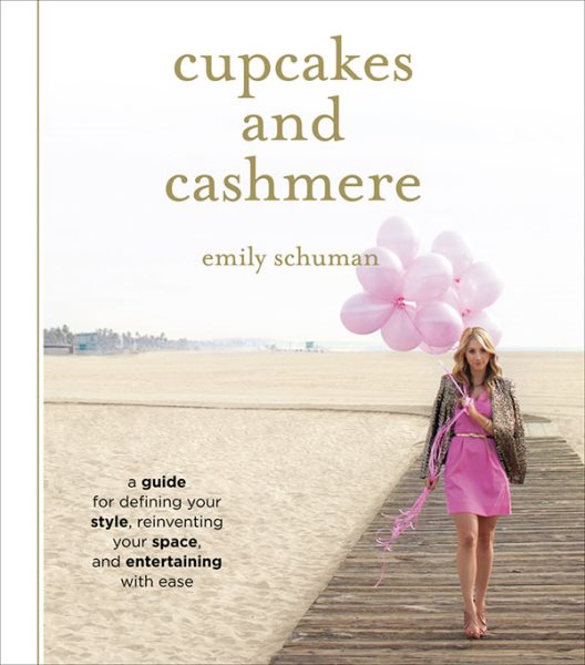 Cupcakes and Cashmere: A Guide for Defining Your Style, Reinventing Your Space, and Entertaining with Ease cover