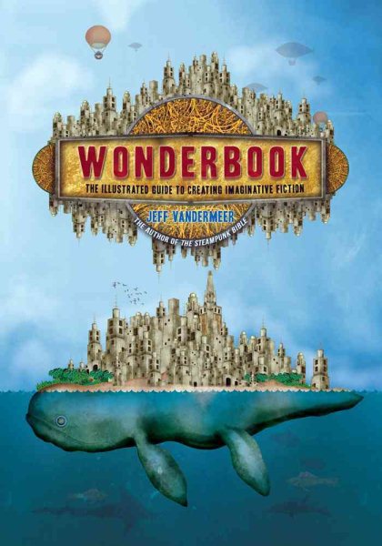 Wonderbook: The Illustrated Guide to Creating Imaginative Fiction cover