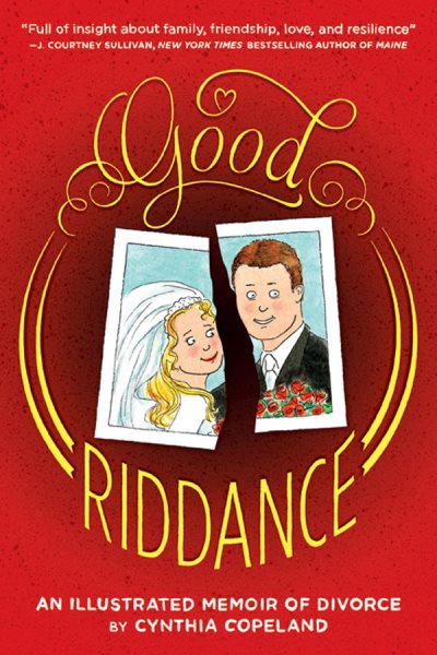 Good Riddance: An Illustrated Memoir of Divorce cover