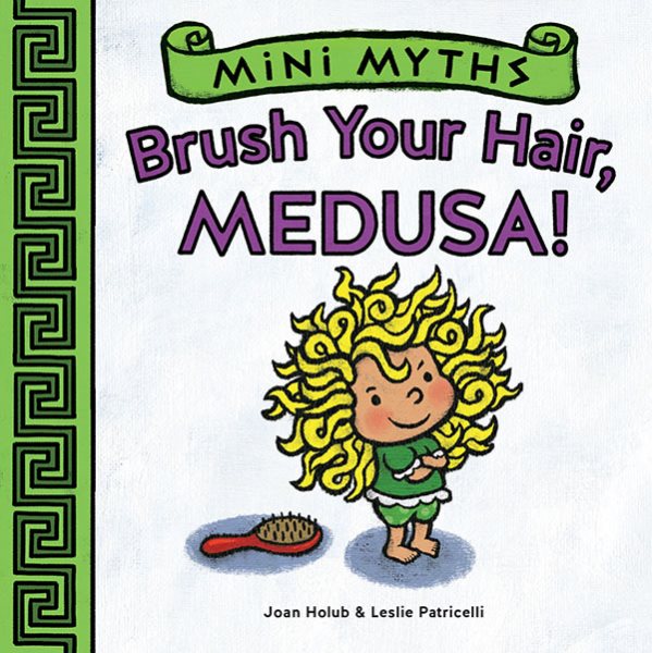 Brush Your Hair, Medusa! (Mini Myths) cover