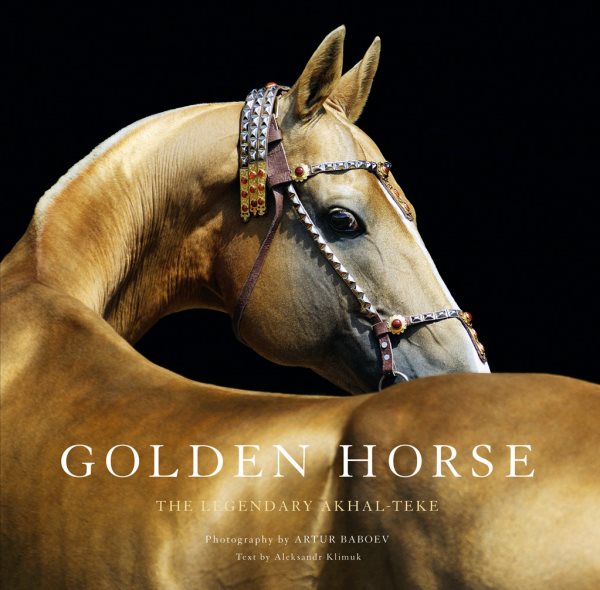 Golden Horse: The Legendary Akhal-Teke cover