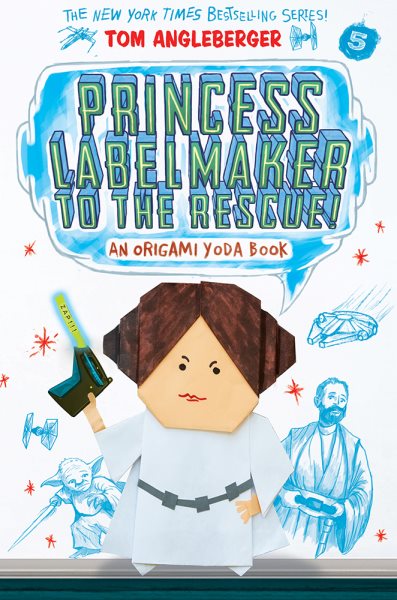 Princess Labelmaker to the Rescue! (Origami Yoda #5) cover