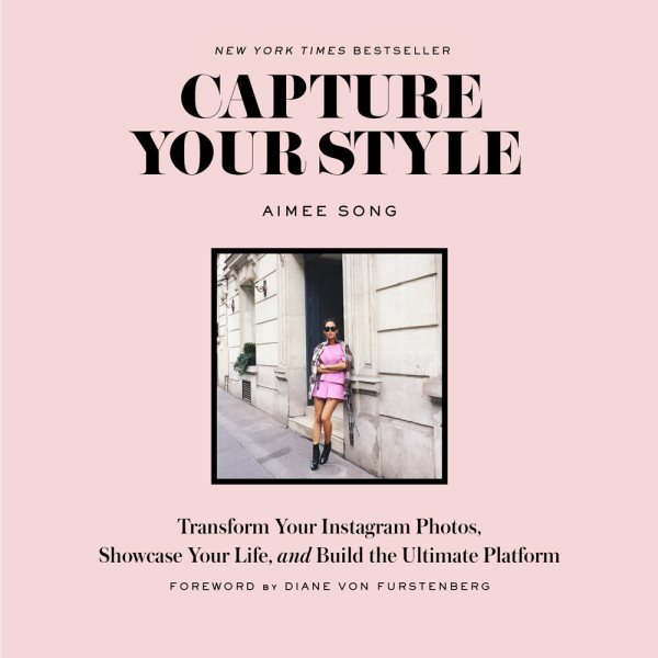 Capture Your Style: Transform Your Instagram Photos, Showcase Your Life, and Build the Ultimate Platform cover