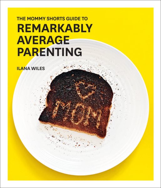 The Mommy Shorts Guide to Remarkably Average Parenting cover