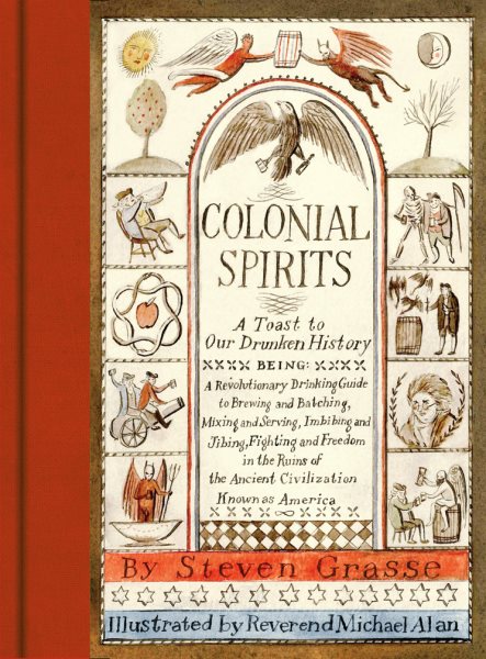 Colonial Spirits: A Toast to Our Drunken History cover