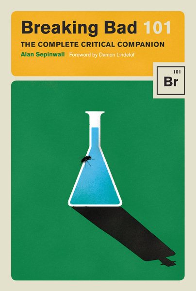 Breaking Bad 101: The Complete Critical Companion cover