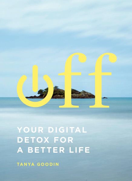 Off: Your Digital Detox for a Better Life cover