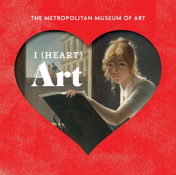 I (Heart) Art: Work We Love from The Metropolitan Museum of Art cover