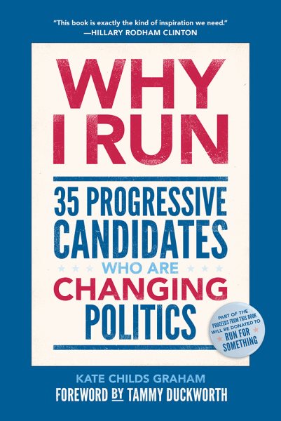 Why I Run: 35 Progressive Candidates Who Are Changing Politics cover