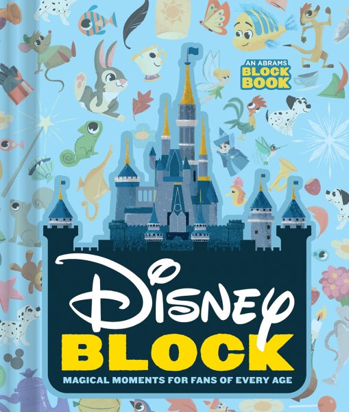Disney Block (An Abrams Block Book): Magical Moments for Fans of Every Age cover
