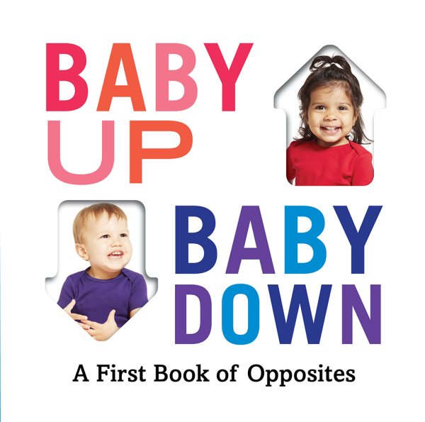 Baby Up, Baby Down: A First Book of Opposites cover