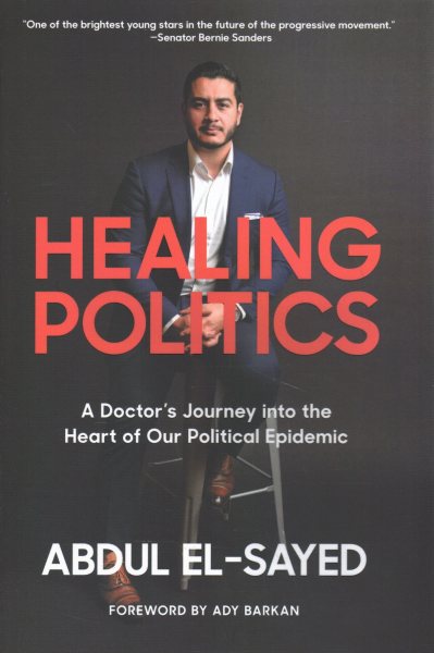 Healing Politics: A Doctor’s Journey into the Heart of Our Political Epidemic cover