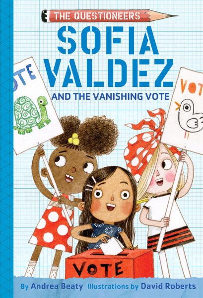 Sofia Valdez and the Vanishing Vote: The Questioneers Book #4 cover