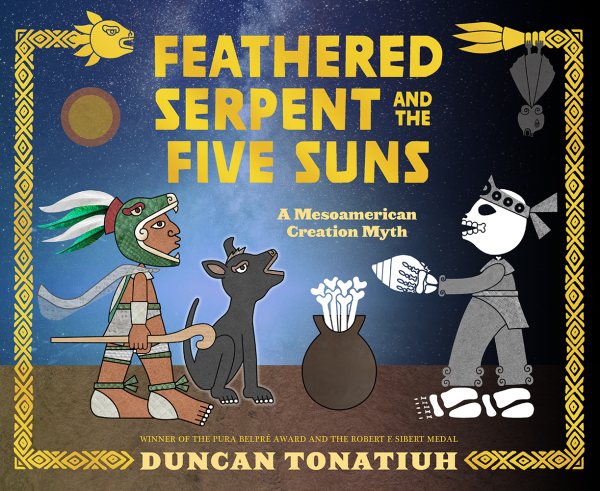 Feathered Serpent and the Five Suns: A Mesoamerican Creation Myth cover