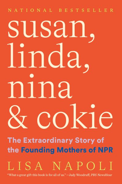 Susan, Linda, Nina & Cokie: The Extraordinary Story of the Founding Mothers of NPR cover