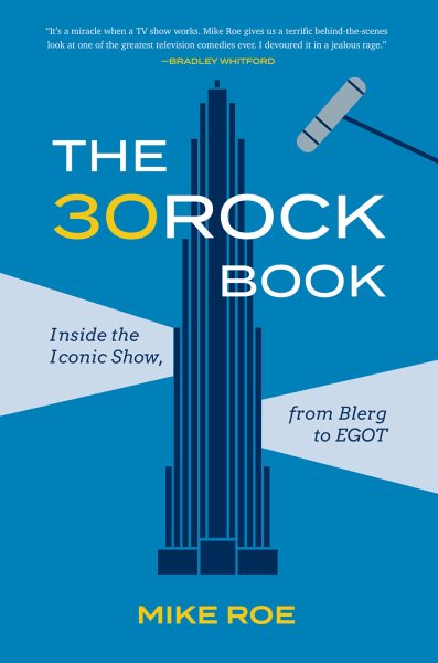 The 30 Rock Book: Inside the Iconic Show, from Blerg to EGOT cover