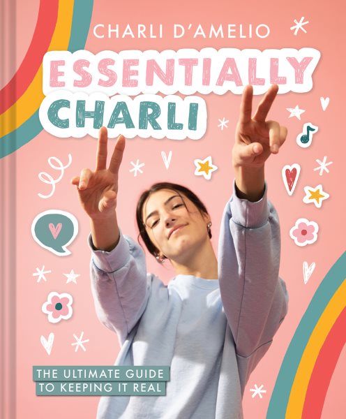 Essentially Charli: The Ultimate Guide to Keeping It Real cover